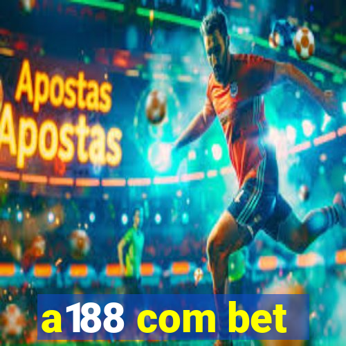 a188 com bet